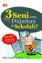 3 Seni yang Lupa Diajarkan di Sekolah?